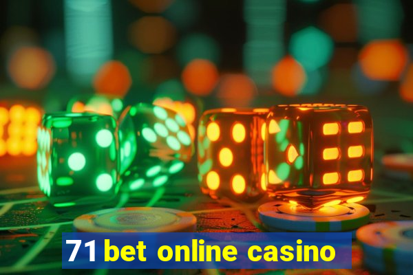 71 bet online casino